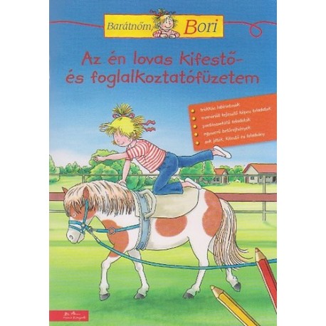 Hanna Sörensen (Összeállító): Az én lovas kifestő- és foglalkoztatófüzetem - Barátnőm, Bori foglalkoztató füzet