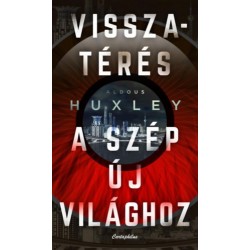 Aldous Huxley: Visszatérés a szép új világhoz
