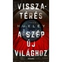 Aldous Huxley: Visszatérés a szép új világhoz