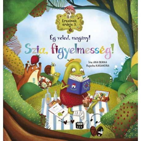 Ana Serna Vara: Érzelmek erdeje 3. - Ég veled, magány! Szia, figyelmesség!