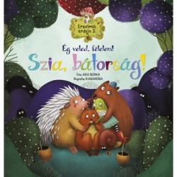Ana Serna Vara: Érzelmek erdeje 5. - Ég veled, félelem! Szia, bátorság!