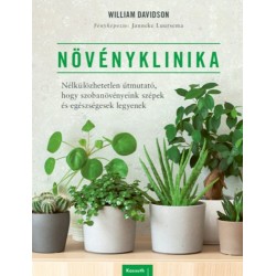 William Davidson: Növényklinika - Nélkülözhetetlen útmutató, hogy szobanövényeink szépek és egészségesek legyenek