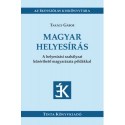 Takács Gábor: Magyar helyesírás - A helyesírási szabályzat közérthető magyarázata példákkal