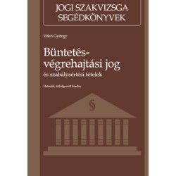 Vókó György: Büntetés-végrehajtási jog és szabálysértési tételek - Hetedik, átdolgozott kiadás