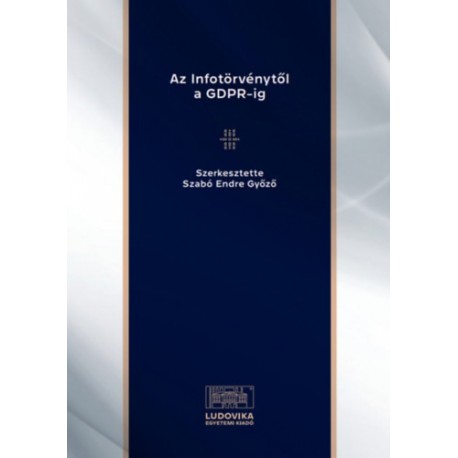 Szabó Endre Győző: Az Infotörvénytől a GDPR-ig