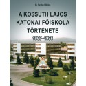 M. Szabó Miklós: A Kossuth Lajos Katonai Főiskola története 1967-1996