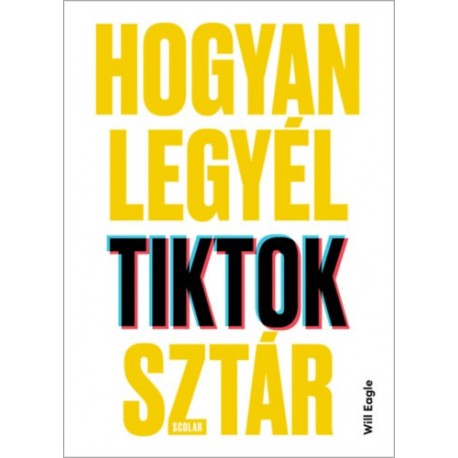 Will Eagle: Hogyan legyél TikTok-sztár