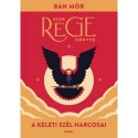 Bán Mór: A keleti szél harcosai - Ezer rege könyve