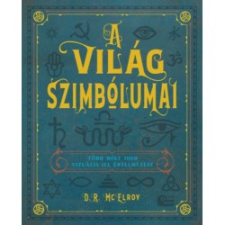 D. R. Mcelroy: A világ szimbólumai - Több mint 1000 vizuális jel értelmezése