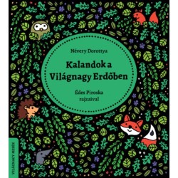 Névery Dorottya: Kalandok a Világnagy Erdőben - Világnagy mesék