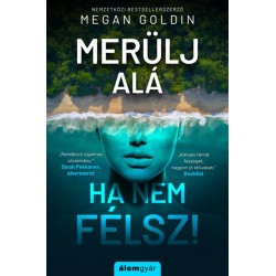 Megan Goldin: Merülj alá, ha nem félsz!
