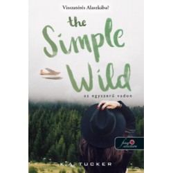 K. A. Tucker: The Simple Wild - Az egyszerű vadon