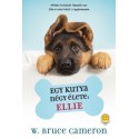 W. Bruce Cameron: Egy kutya négy élete: Ellie