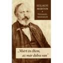 Szilágyi Márton: Miért én éltem, az már dúlva van - Vörösmarty-tanulmányok