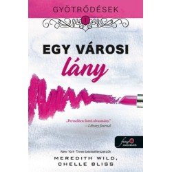 Meredith Wild, Chelle Bliss: Gyötrődések 1. - Egy városi lány