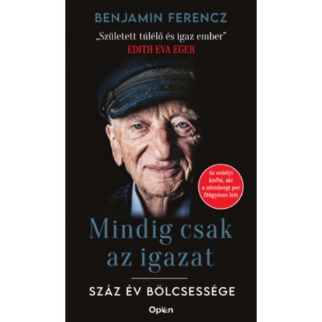 Benjamin Ferencz: Mindig csak az igazat! - Száz év bölcsessége