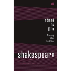 William Shakespeare: Rómeó és Júlia - Nádasdy Ádám fordítása
