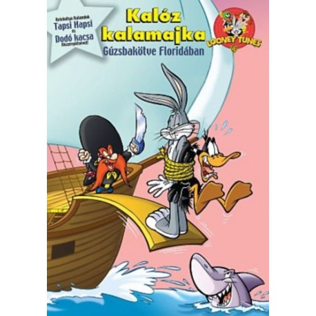 Bolondos Dallamok - Kalóz kalamajka - Gúzsbakötve Floridában