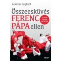 Andreas Englisch: Összeesküvés Ferenc pápa ellen - A titkos vatikáni szövetség