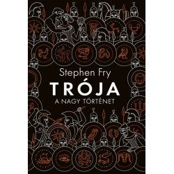Stephen Fry: Trója - A Nagy történet