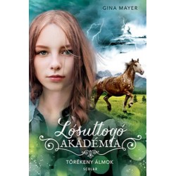 Gina Mayer: Törékeny álmok - Lósuttogó Akadémia 5.