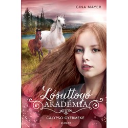 Gina Mayer: Calypso gyermeke - Lósuttogó Akadémia 6.