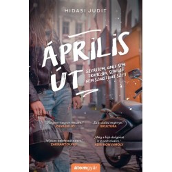 Hidasi Judit: Április út - Szerelem, amit sem tragédia, sem idő nem szakíthat szét