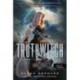 Dennard, Susan: Truthwitch - Igazságboszorka - Boszorkafölde 1.
