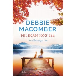 Debbie Macomber: Pelikán köz 311