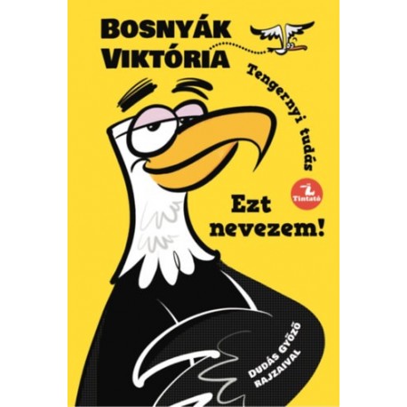 Bosnyák Viktória: Ezt nevezem! - Tengernyi tudás