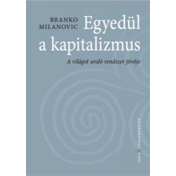 Branco Milanovich: Egyedül a kapitalizmus