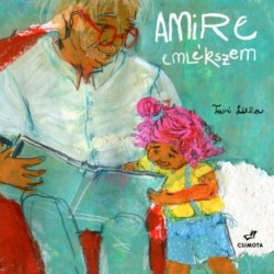 Turi Lilla: Amire emlékszünk