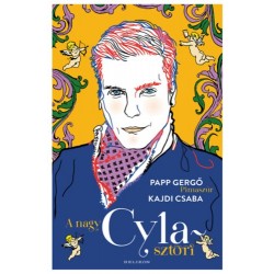 Papp Gergő - Pimaszúr, Kajdi Csaba: A nagy Cyla-sztori
