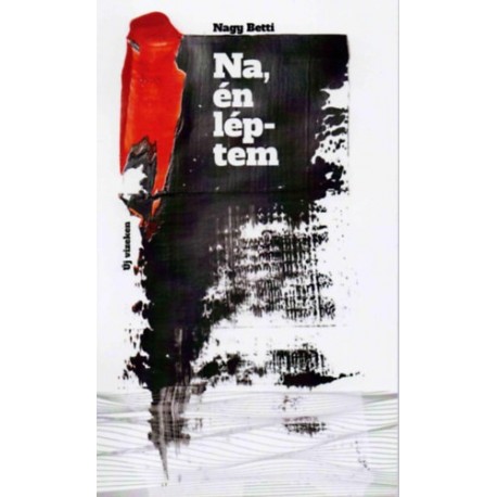 Nagy Betti: Na, én léptem