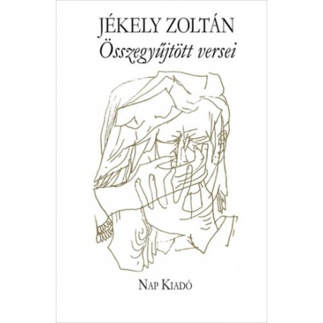 Jékely Zoltán: Összegyűjtött versek