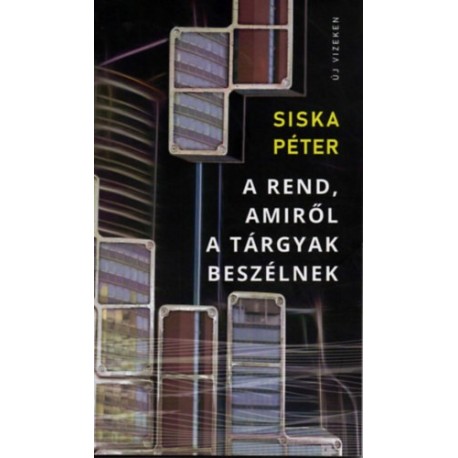 Siska Péter: A rend, amiről a tárgyak beszélnek