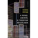 Siska Péter: A rend, amiről a tárgyak beszélnek