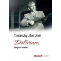 Tersánszky Józsi Jenő: Delírium - Válogatott novellák