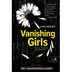 Lisa Regan: Vanishing Girls - Eltűnt lányok - Josie Quinn esetei 1.