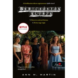 Ann M. Martin: Bébicsőszök Klubja 5-6. - Dawn és a szörnyű hármas - Kristy nagy napja