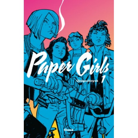 Brian K. Vaughn: Paper Girls - Újságoslányok 1.