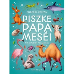 Egressy Zoltán: Piszke papa meséi - Tíz modern állatmese