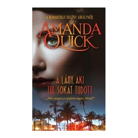 Amanda Quick: A lány, aki túl sokat tudott