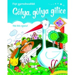 Gólya, gólya gilice - Népi gyermek mondókák