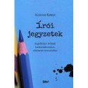 Nádasi Krisz: Írói jegyzetek - Segédkönyv íróknak karakteralkotáshoz, történetek tervezéséhez