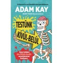 Adam Kay: Testünk kívül-belül - Egy teljes (és totál undi) anatómiai kalauz