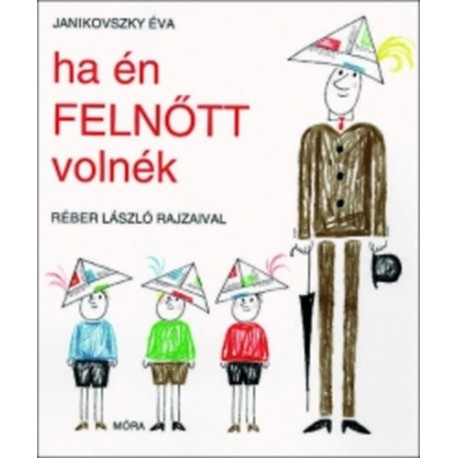 Janikovszky Éva: Ha én felnőtt volnék