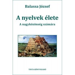 Balassa József: A nyelvek élete - A nagyközönség számára