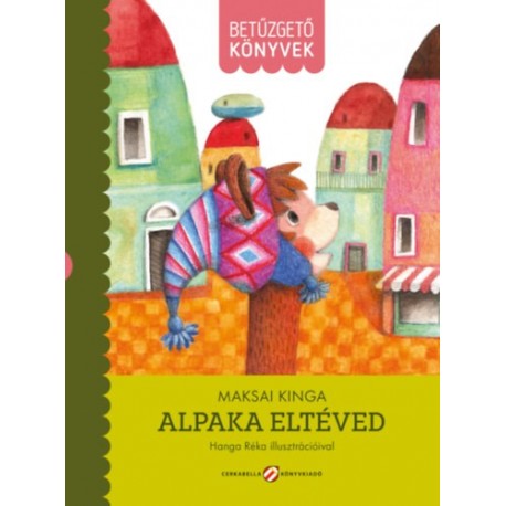 Maksai Kinga: Alpaka eltéved - Betűzgető könyvek