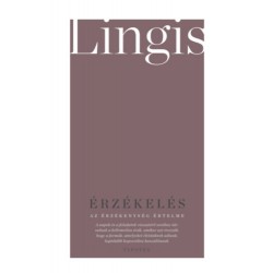 Alphonso Lingis: Érzékelés: az érzékenység értelme